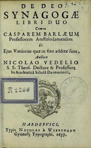 De Deo synagogae libri duo contra Casparem Barlaeum,... et ejus vindicias quae in fine additae sunt, auctore Nicolao Vedelio,...